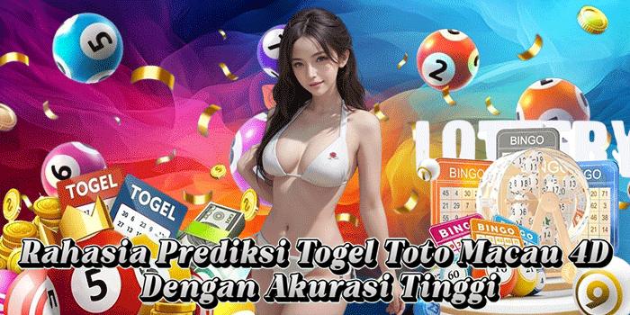 Rahasia Prediksi Togel Toto Macau 4D Dengan Akurasi Tinggi