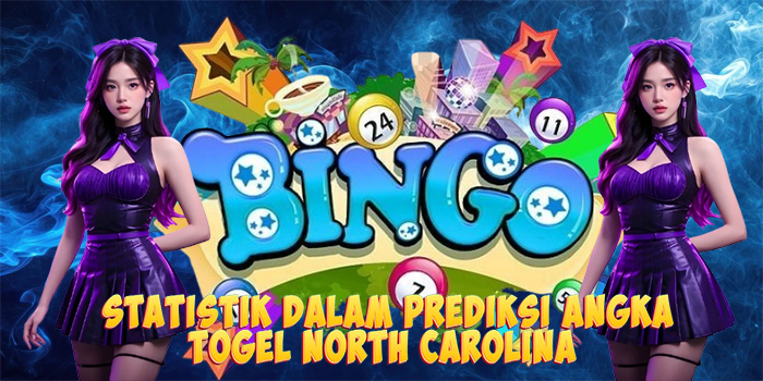 Statistik Dalam Prediksi Angka Togel North Carolina